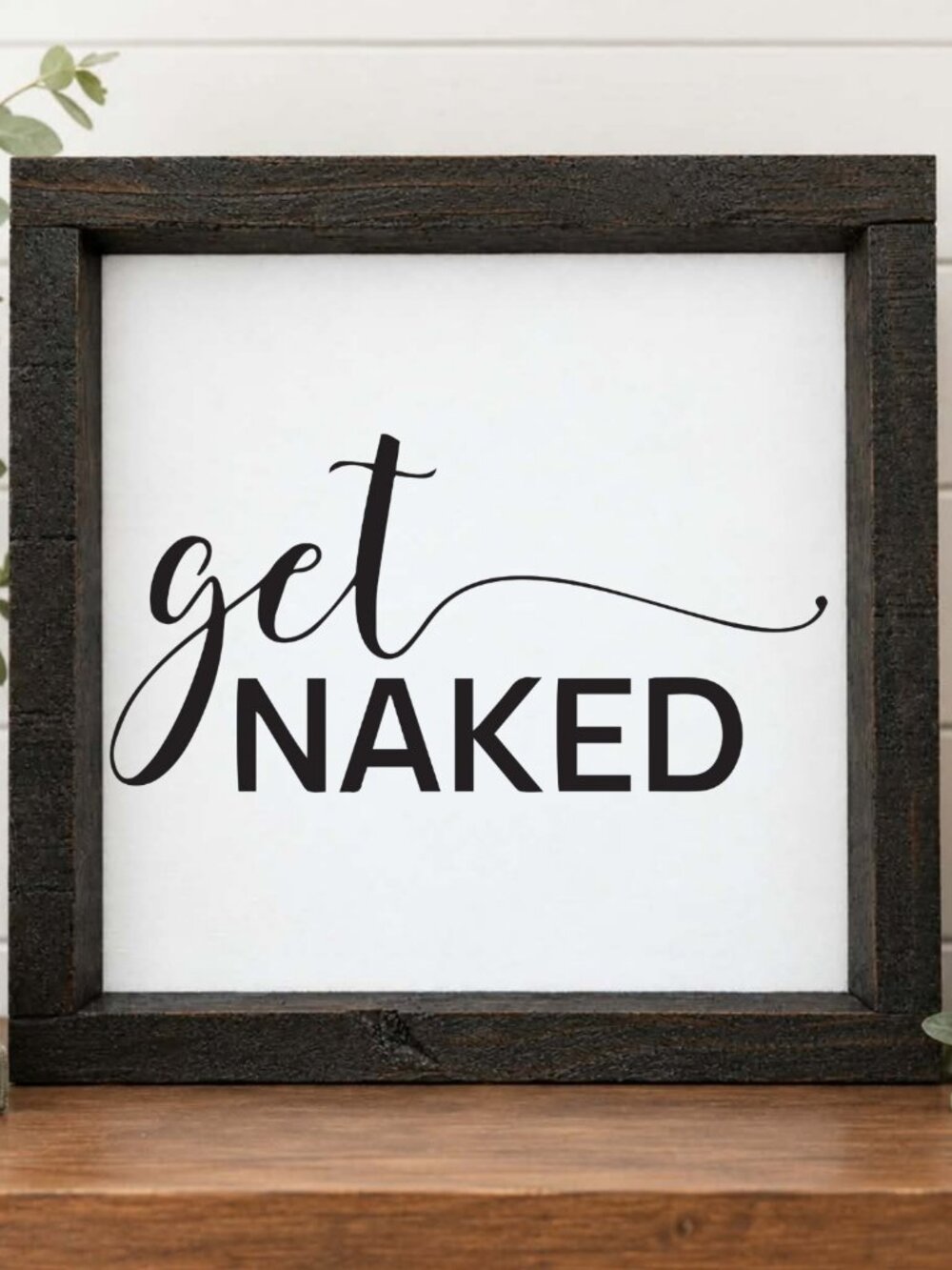 Get Naked  Handcrafted wood & canvas sign
